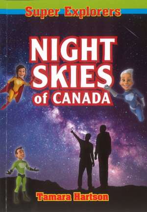 Night Skies of Canada de Tamara Hartson