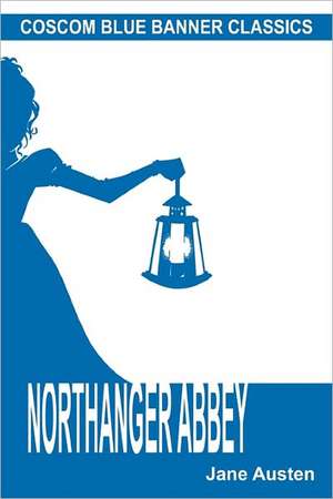 Northanger Abbey (Coscom Blue Banner Classics) de Jane Austen