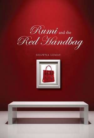 Rumi and the Red Handbag de Shawna Lemay