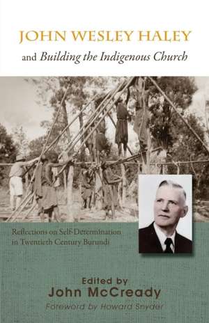 John Wesley Haley and Building the Indigenous Church de John McCready