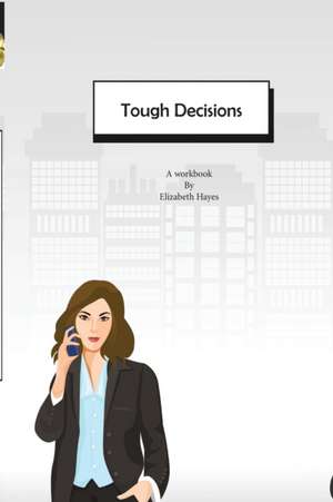 Tough Decisions de Elizabeth Hayes