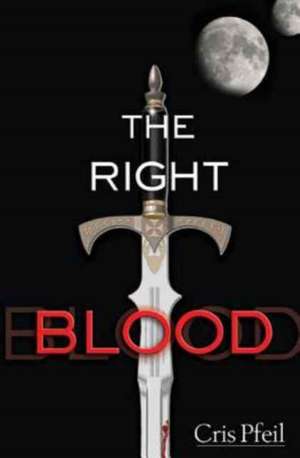 The Right Blood de Cris Pfeil