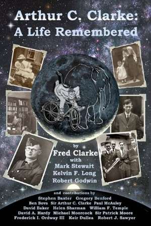 Arthur C Clarke: A Life Remembered de Fred Clarke