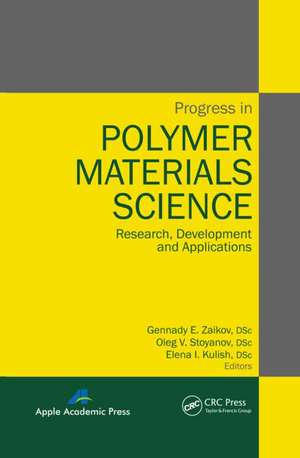 Progress in Polymer Materials Science: Research, Development and Applications de Gennady E. Zaikov