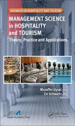 Management Science in Hospitality and Tourism: Theory, Practice, and Applications de Muzaffer Uysal