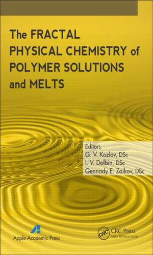 The Fractal Physical Chemistry of Polymer Solutions and Melts de G. V. Kozlov