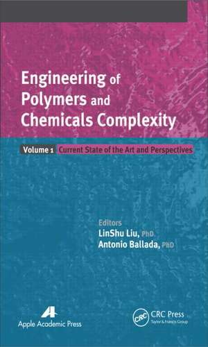 Engineering of Polymers and Chemical Complexity, Volume I: Current State of the Art and Perspectives de LinShu Liu