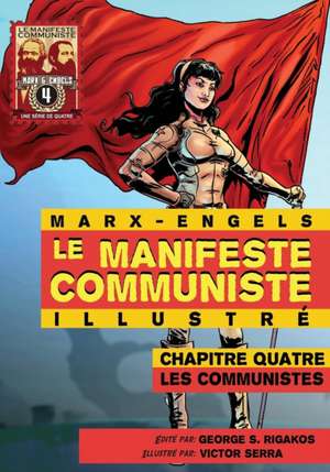 Le Manifeste Communiste (Illustre) - Chapitre Quatre: Les Communistes de Karl Marx