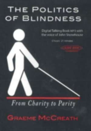 Politics of Blindness de Graeme McCreath