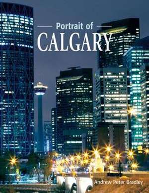 Portrait of Calgary de Andrew Peter Bradley