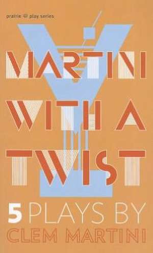 Martini with a Twist de Clem Martini