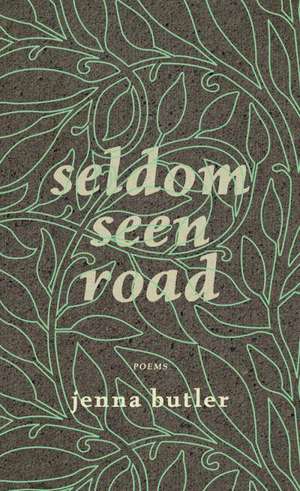 Seldom Seen Road de Jenna Butler