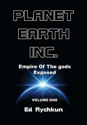 Planet Earth Inc.: Empire of the Gods Exposed