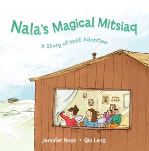 Nala's Magical Mitsiaq de Jennifer Noah