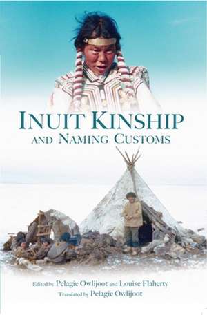 Inuit Kinship and Naming Customs de Pelagie Owlijoot