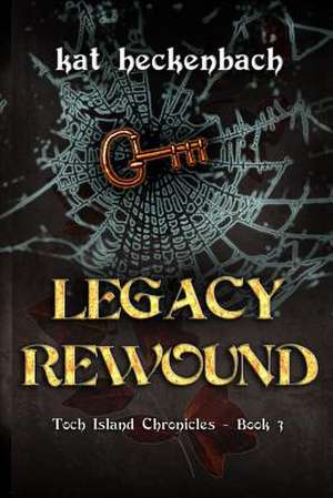 Legacy Rewound de Kat Heckenbach