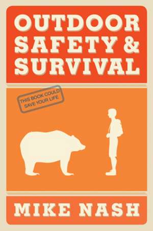 Outdoor Safety & Survival de Mike Nash