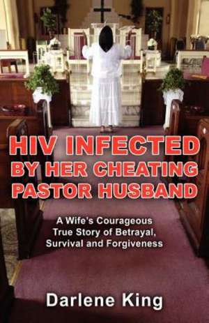 HIV Infected by Her Cheating Pastor Husband de Darlene King