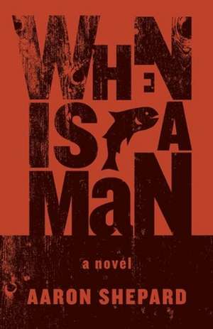 When is a Man de Aaron Shepard