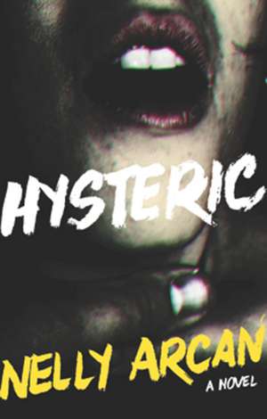 HYSTERIC de Nelly Arcan