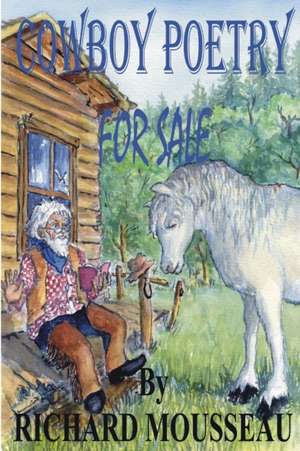 Cowboy Poetry For Sale de Richard Mousseau