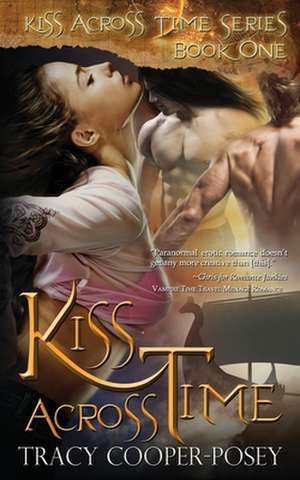 Kiss Across Time de Tracy Cooper-Posey