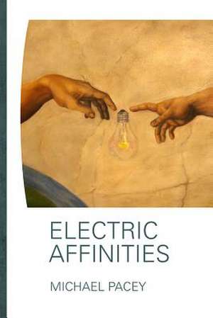 Electric Affinities de Michael Pacey