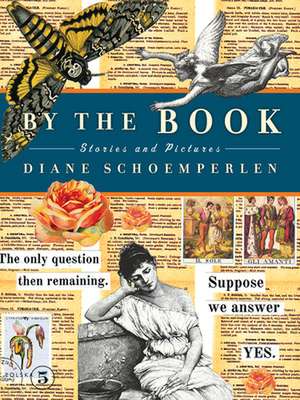 By the Book: Stories and Pictures de Diane Schoemperlen