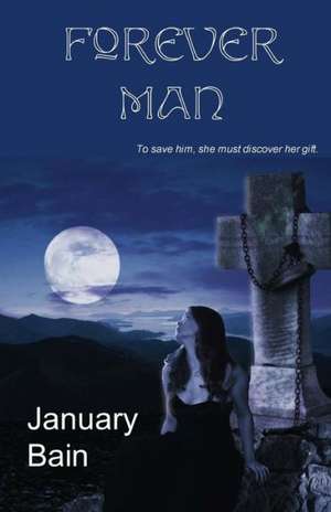 Forever Man: Dating Mindsets Explained de January Bain