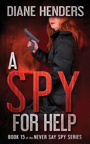 A Spy For Help de Diane Henders