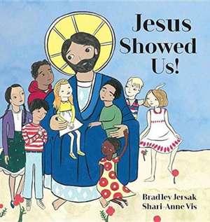 Jesus Showed Us! de Bradley Jersak