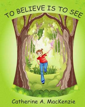 To Believe Is to See: A Patchwork Memoir