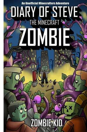 Diary of Steve the Minecraft Zombie de Kid, Zombie