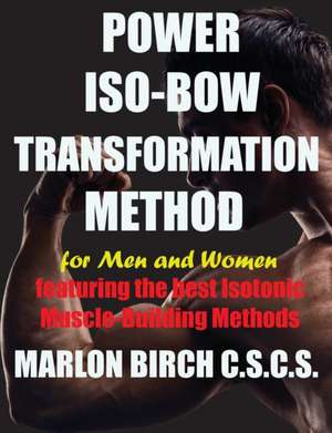 Power Iso-Bow Transformation Method de Marlon Birch