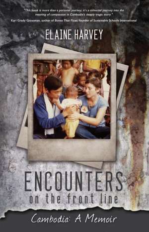 Encounters on the Front Line: A Memoir de Elaine Harvey