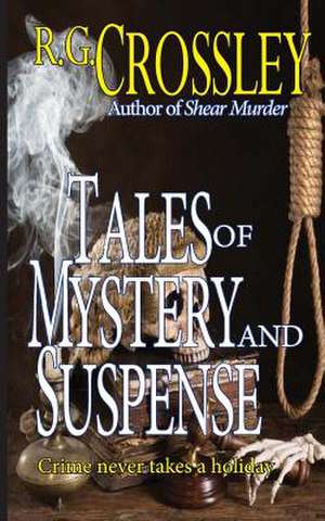 Tales of Mystery and Suspense de R. G. Crossley