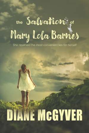 The Salvation of Mary Lola Barnes de Diane McGyver