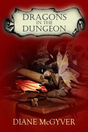 Dragons in the Dungeon: Adventures in Lachspeur of Yore de Diane McGyver