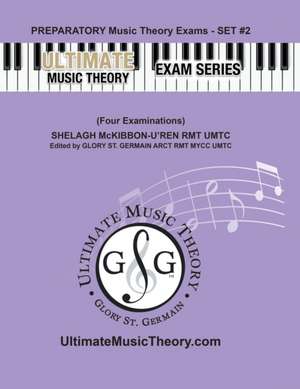 Preparatory Music Theory Exams Set #2 - Ultimate Music Theory Exam Series de Glory St. Germain