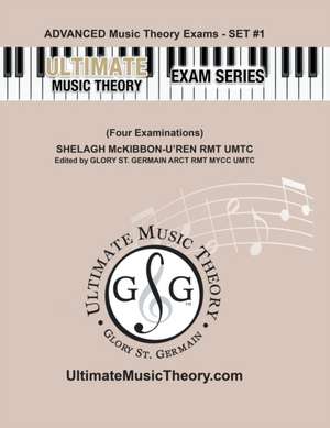 Advanced Music Theory Exams Set #1 - Ultimate Music Theory Exam Series de Glory St. Germain