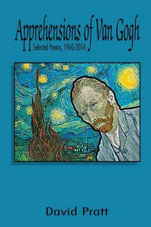 Apprehensions of Van Gogh de DAVID PRATT