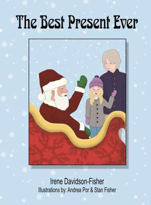 The Best Present Ever de Irene Davidson-Fisher