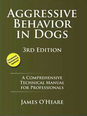Aggressive Behavior in Dogs de James O'Heare