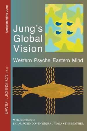 Jung's Global Vision de David T. Johnston