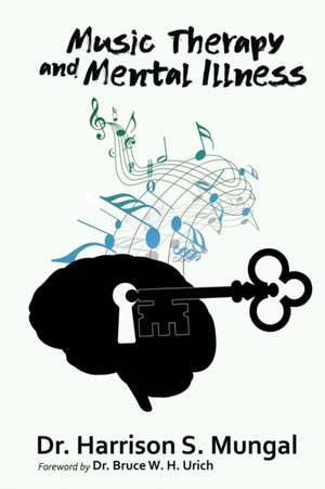 Music Therapy and Mental Illness de Harrison S. Mungal