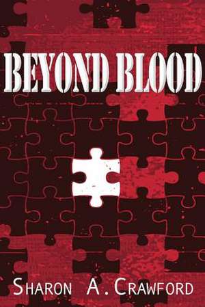 Beyond Blood de Sharon A. Crawford