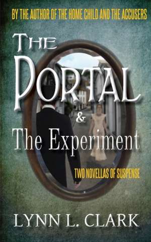 The Portal & The Experiment de Lynn L. Clark