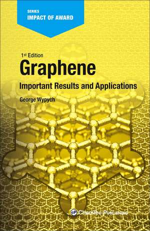 Graphene: Important Results and Applications de George Wypych