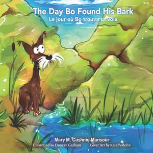 The Day Bo Found His Bark/Le jour où Bo trouva sa voix de Kate Pellerin