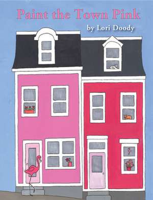 Paint the Town Pink de Lori Doody